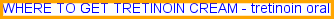 Tretinoin